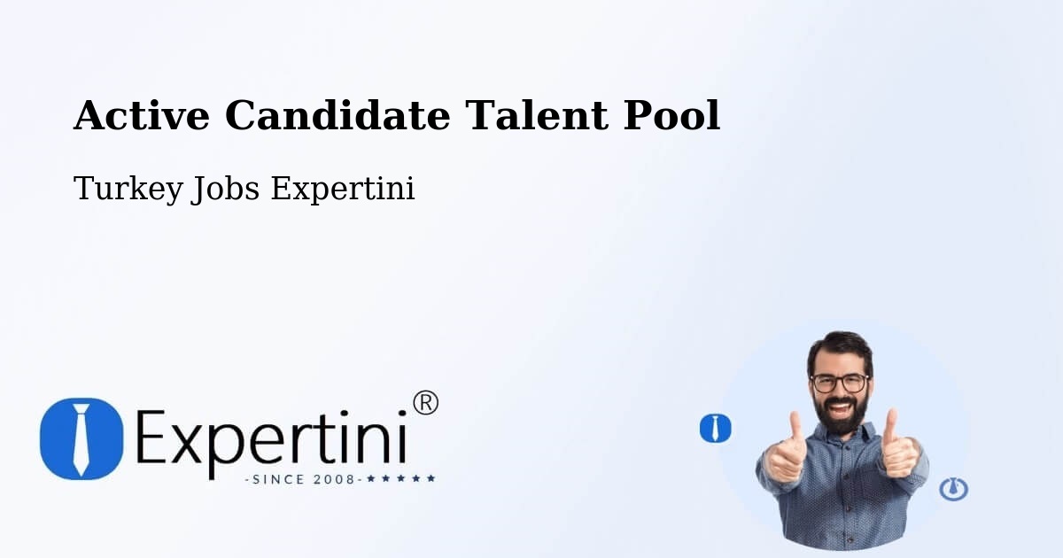 Active Candidate Talent Pool – Şefaatli - Turkey Jobs Expertini
