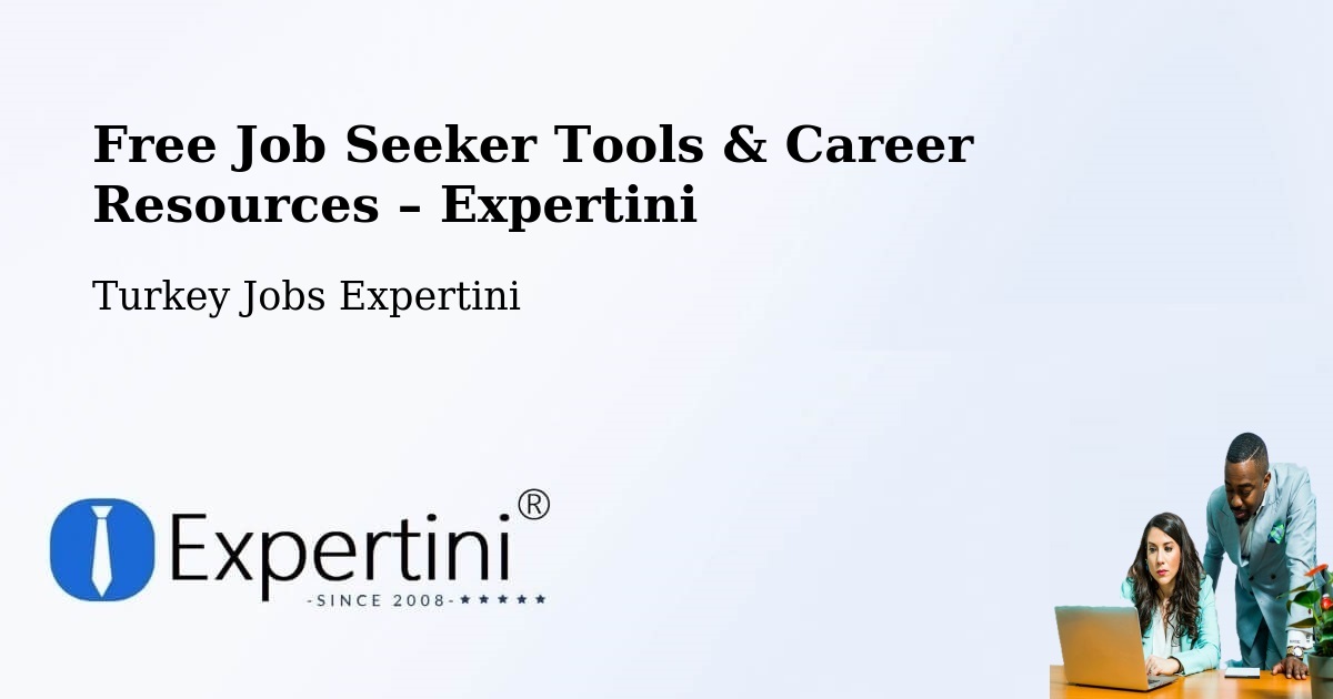 Free Job Seeker Tools & Career Resources – Şefaatli - Şefaatli, Turkey Jobs Expertini