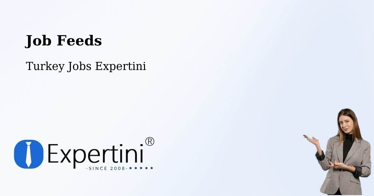 Job Listings Feed – Şefaatli - Turkey Jobs Expertini