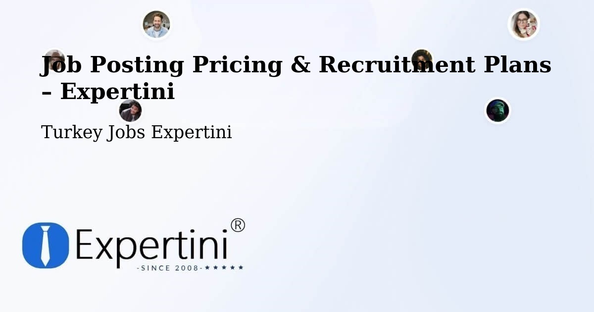 Job Posting Pricing & Recruitment Plans – Şefaatli - Şefaatli, Turkey Jobs Expertini