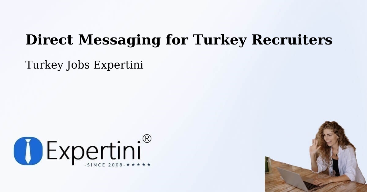 Recruiter Direct Messaging – Şefaatli - Turkey Jobs Expertini