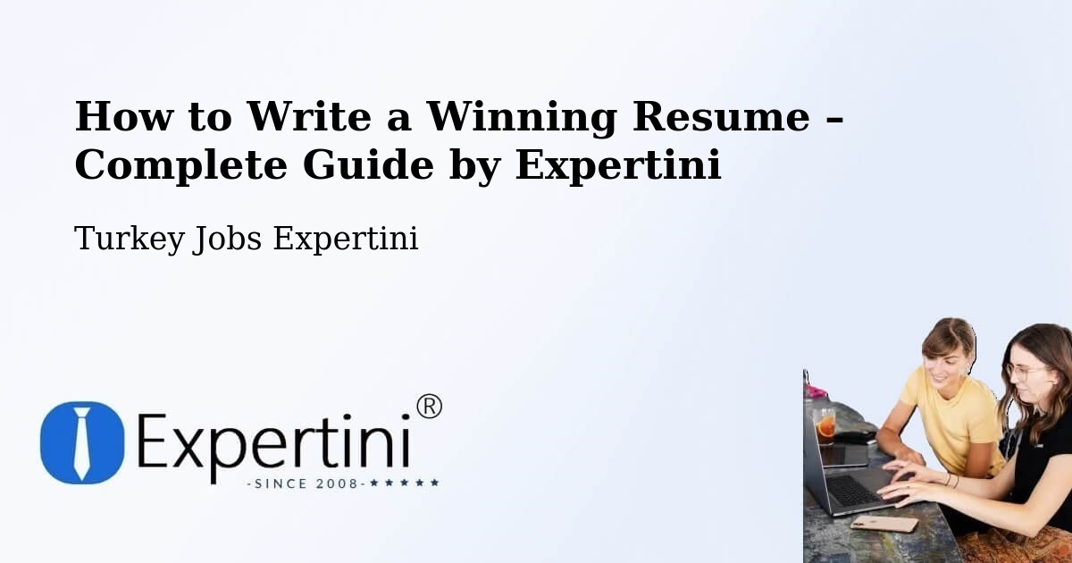 Resume Writing Guide for Job Seekers – Şefaatli - Şefaatli, Turkey Jobs Expertini