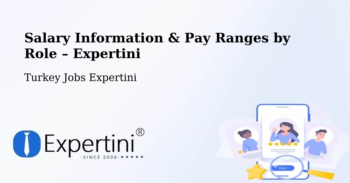 Salary Information & Pay Ranges – Şefaatli - Şefaatli, Turkey Jobs Expertini